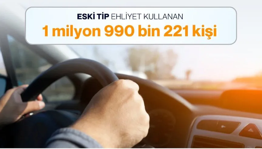Eski tip ehliyetlerinizi değiştirin