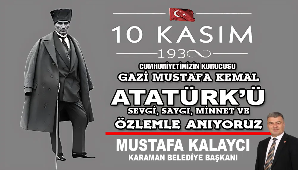 MUSTAFA KALAYCI’NIN ATATÜRK’Ü ANMA MESAJI