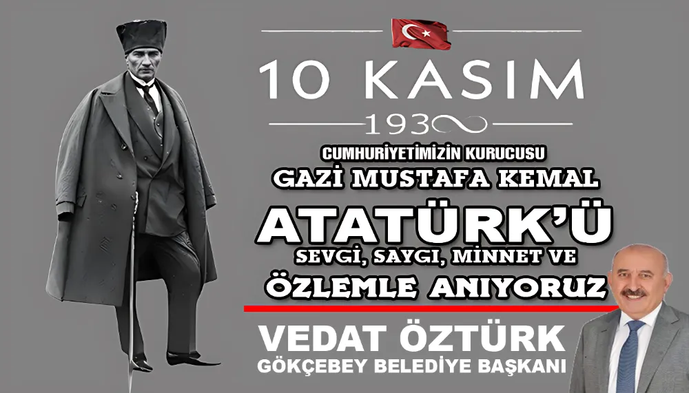 VEDAT ÖZTÜRK’ÜN ATATÜRK’Ü ANMA MESAJI