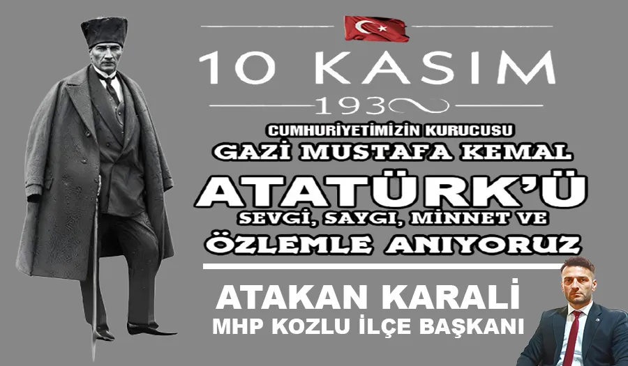 ATAKAN KARALİ’NİN ATATÜRK’Ü ANMA MESAJI