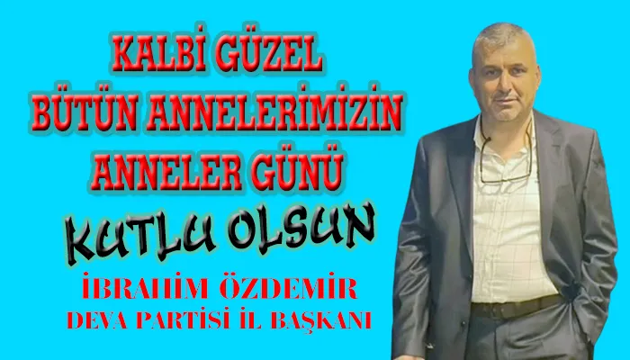 İBRAHİM ÖZDEMİR ANNELER GÜNÜ