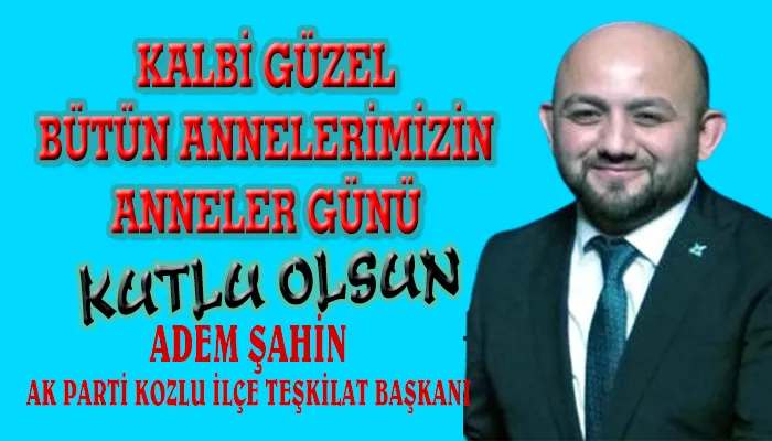 ADEM ŞAHİN ANNELER GÜNÜ