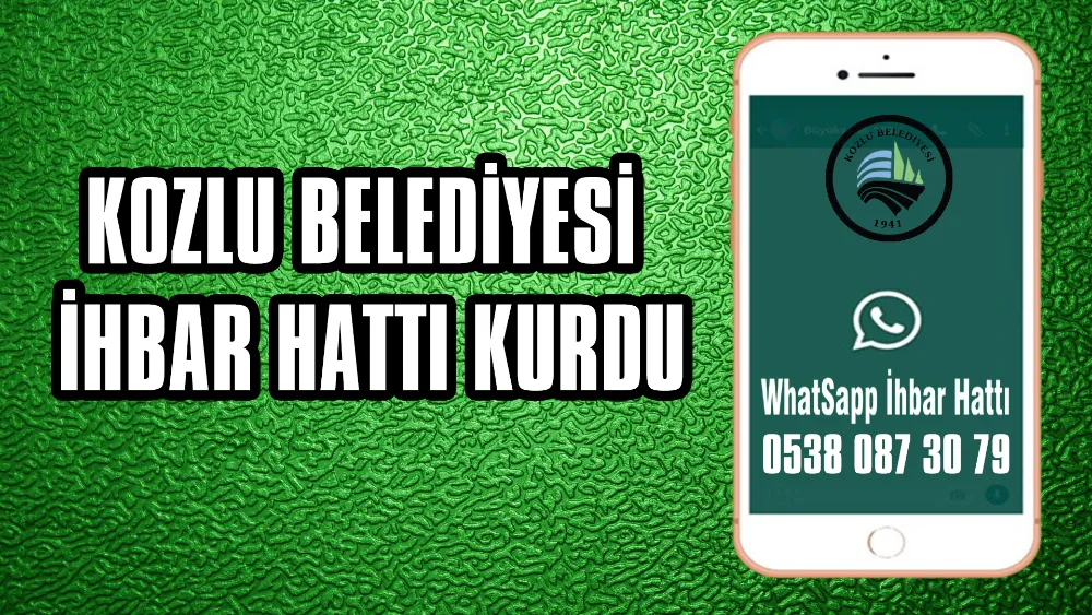 Kozlu Belediyesi WhatsApp İhbar Hattı kuruldu