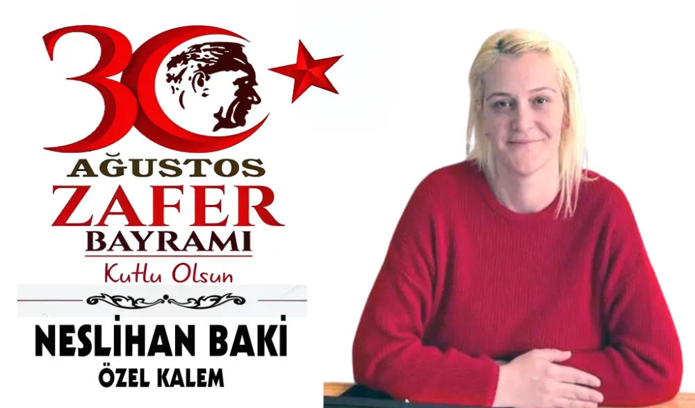 NESLİHAN BAKİ, ZAFER BAYRAMI