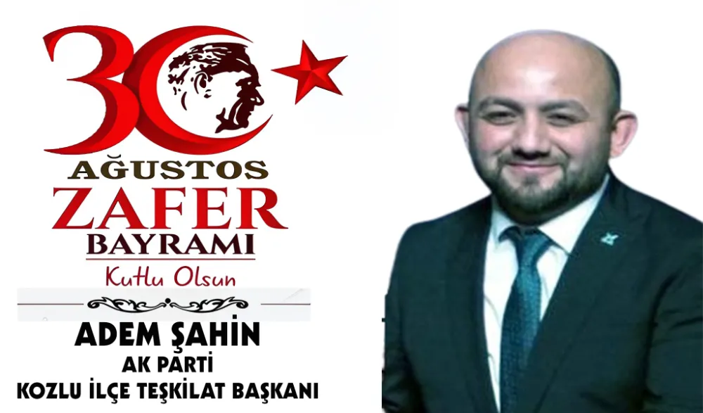ADEM ŞAHİN, ZAFER BAYRAMI