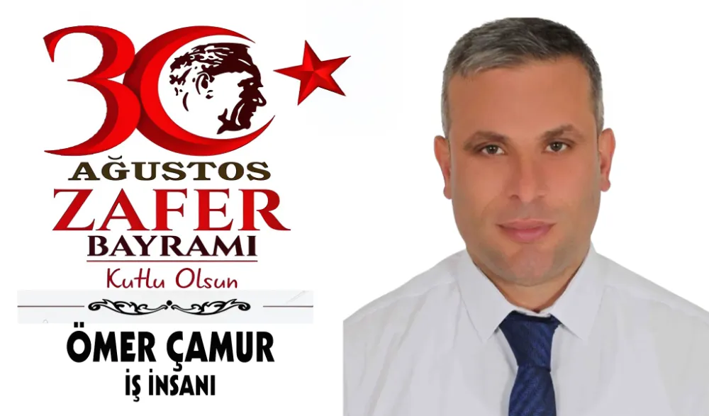 ÖMER ÇAMUR, ZAFER BAYRAMI