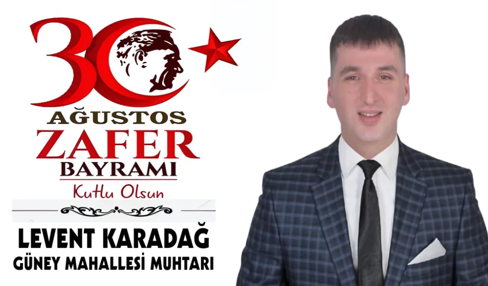 LEVENT KARADAĞ, ZAFER BAYRAMI